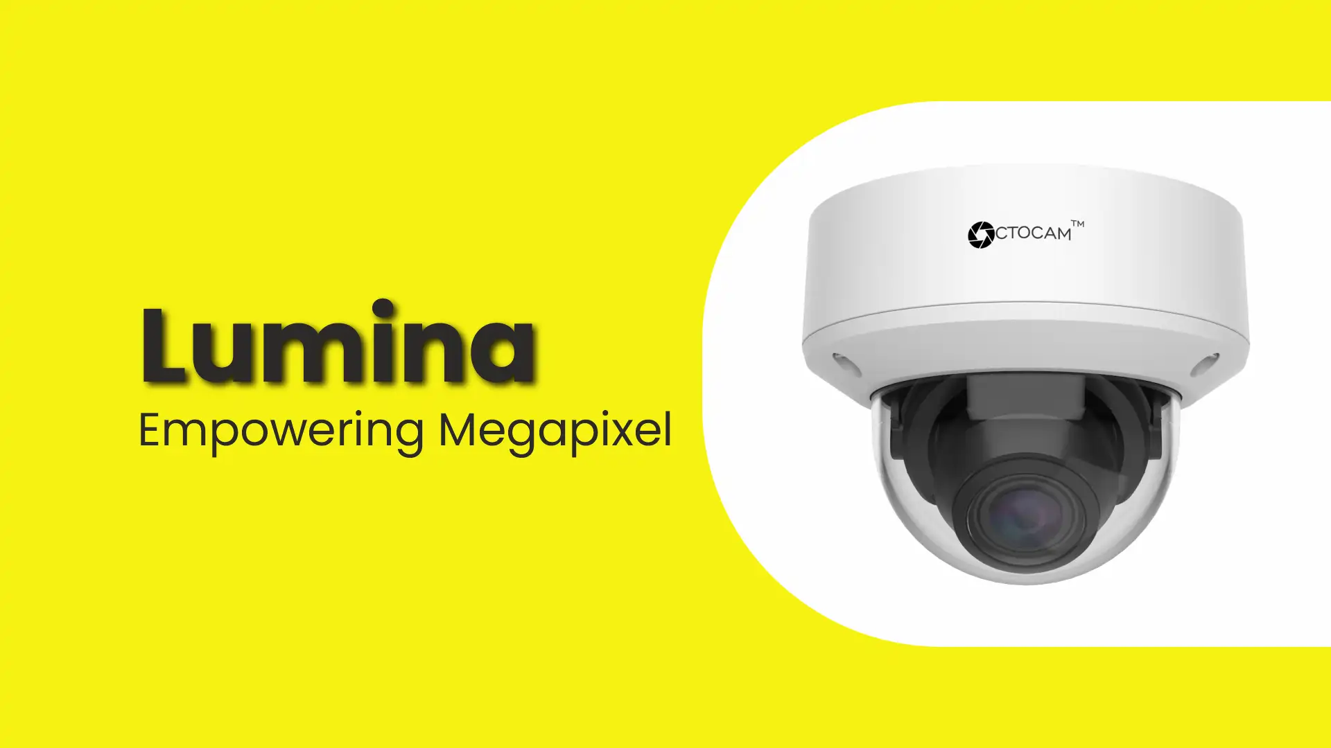 Octocam Lumina Series